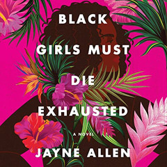 download PDF 📙 Black Girls Must Die Exhausted: A Novel (Black Girls Must Die Exhaust