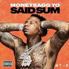 MoneyBagg Yo- Said Sum Remix