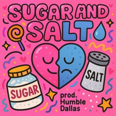 Sugar and Salt (Zess Bounce) @HumbleDallasBeats