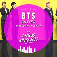 ANGUS WINGLESS - Butter (French Pop Remix)BTS