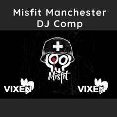 vixen - Misfits Manchester comp - 🔥
