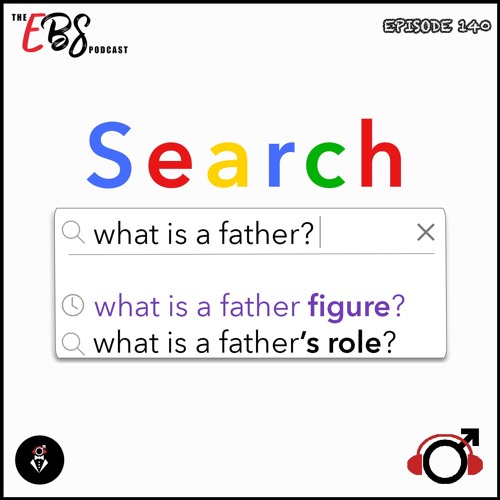 EBS140 - What is a father?