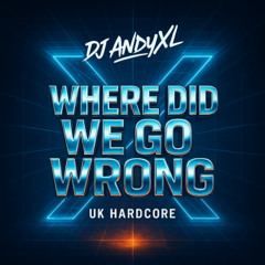 where did we go wrong (Powerstomp Edit)