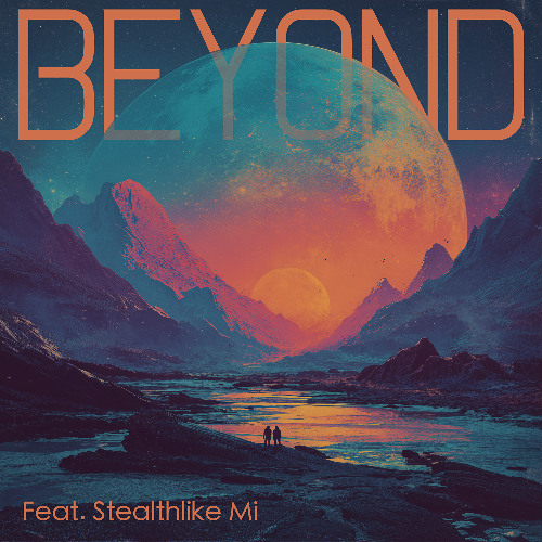 Beyond (Feat Stealthlike Mi)