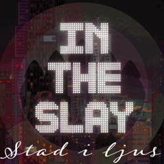 In The Slay (ITG 2024)