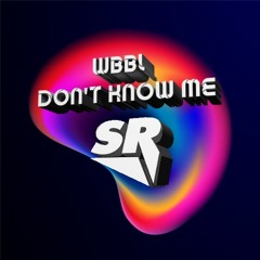WBBL - Don't Know Me (SellRude Remix)DOWNLOAD IN BUY!!