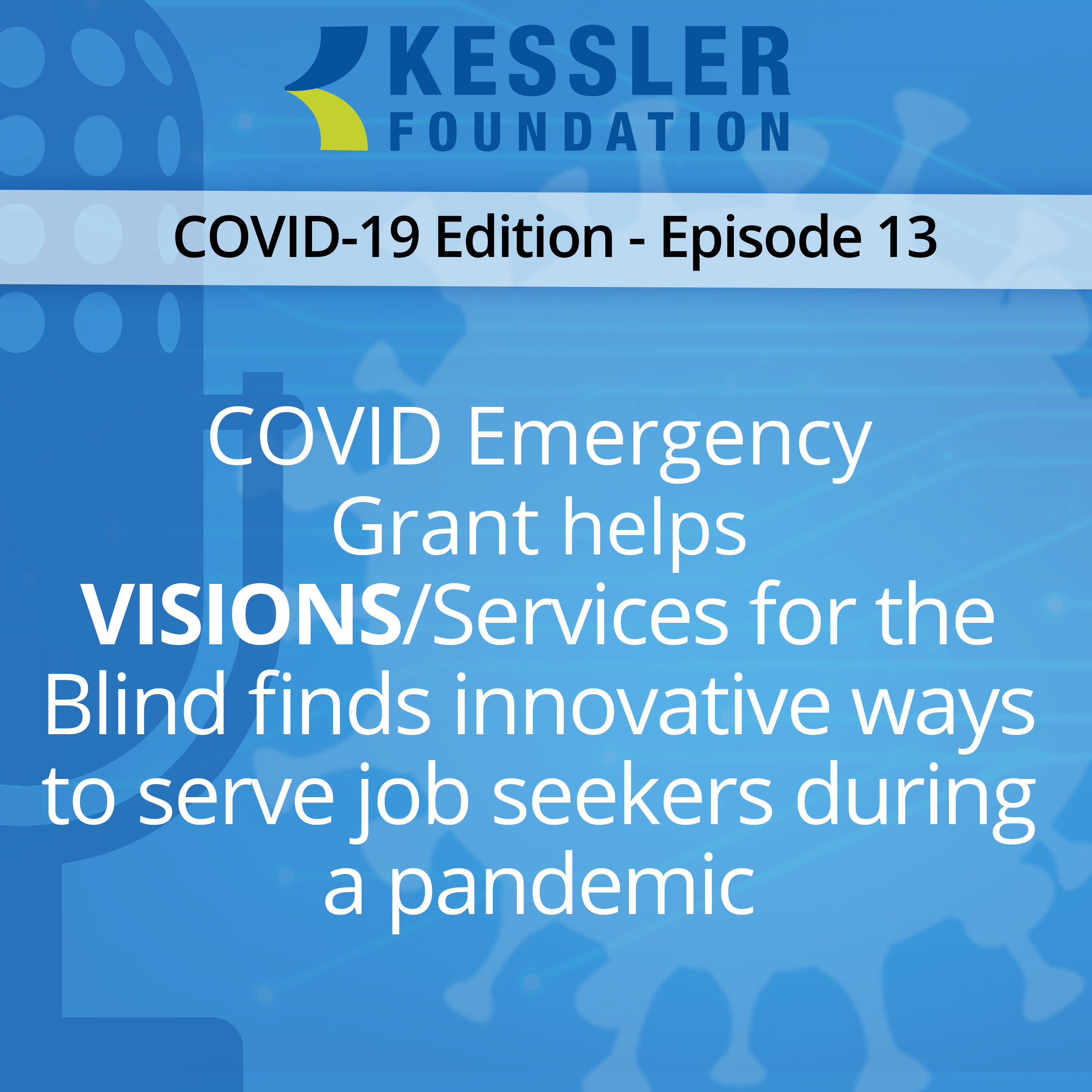 VISIONS-Services for the Blind finds innovative ways to serve job seekers during a pandemic-Ep13