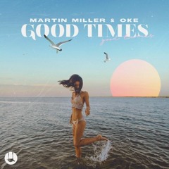 Martin Miller & Oke - Good Times