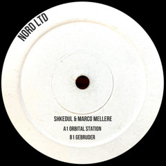 NORDEDT001 / Shkedul & Marco Mellere - Orbital Station / Gebruder