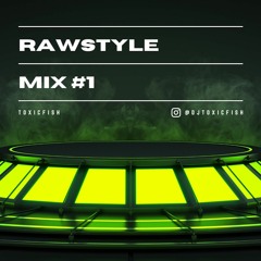 Rawstyle Mix#1 (mixed by ToxicFish)