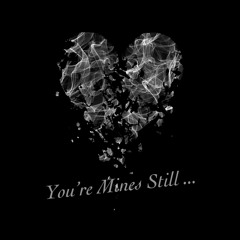 You're Mines Still Ft Mercy Porter ( remix )