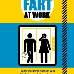 Audiobook⚡ How to Fart at Work: Propel Yourself to Success with this Gas-tastic Guide to