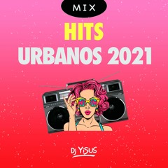 Dj Yisus - Mix Hits Urbanos 2021 (Volando remix, am remix, yonaguni, tiroteo remix)
