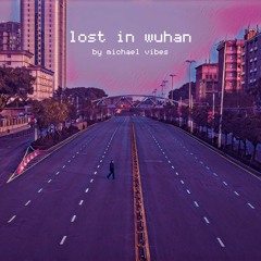 Lost In Wuhan