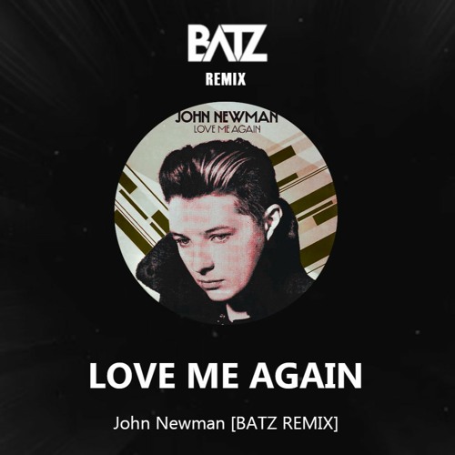 LOVE ME AGAIN [BATZ REMIX]