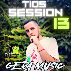 GERA MUSIC - TIOS SESSION 13