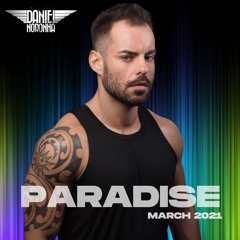 Dj Daniel Noronha - Paradise - March Podcast - 2021
