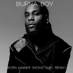 Burna Boy - Born Winner (Momo Mac Remix)