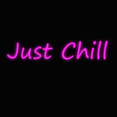 Just Chill