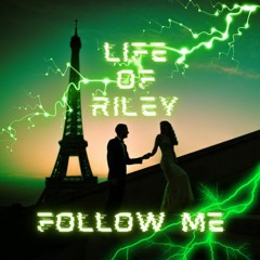 Life Of Riley - Follow Me (Free download)
