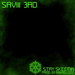 Stay Skeemin