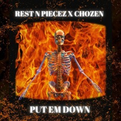 CHOZEN X Rest N Piecez - Put Em Down