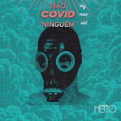 NETTO -Não COVID Ninguem SET
