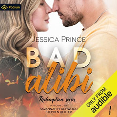 ACCESS PDF 📮 Bad Alibi: Redemption, Book 1 by  Jessica Prince,Savannah Peachwood,Ste