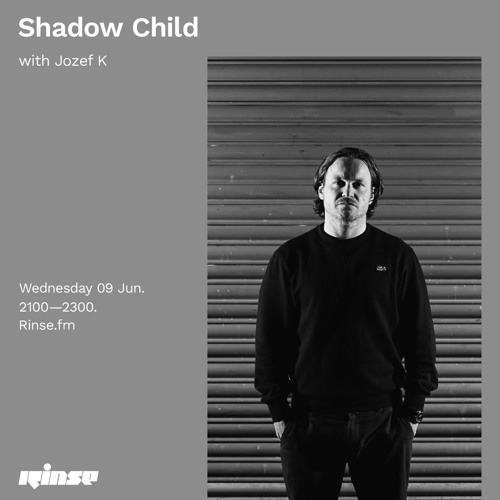 Shadow Child with Jozef K - 09 June 2021