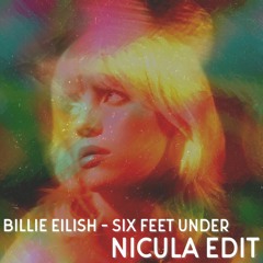 Billie Eilish - Six Feet Under (Nicula Edit) - FREE DOWNLOAD