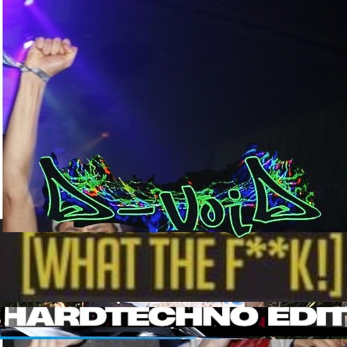 WHAT THE FUCK! [Hardtechno Edit]