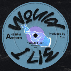 Ezio - WOULD I LIE (Extended mix)