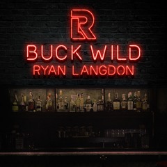 Ryan Langdon - Buck Wild
