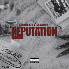 Kartier Kir x Shawn Fu Reputation .m4a