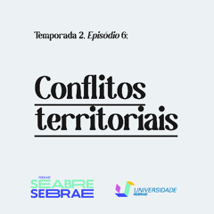 Conflitos territoriais - temporada 2, capítulo 6