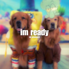 dj goodgurl - I'M READY