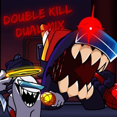 FNF Double Kill (Dual Mix)