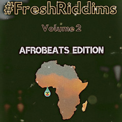 #FreshRiddims Volume 3 / Afrobeats Edition