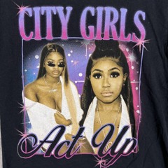 city girls - act up (meep mixx)**