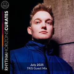 RH Curates - July 2025 (TRIS Guest Mix)