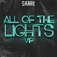 Sabre - All Of The Lights VIP (FREE DOWNLOAD)