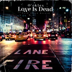 O'cklex - Love Is Dead [ Original Mix ]
