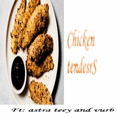 "Chicken tenders" astra x teey x vurb [mY lastupload]
