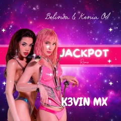 Belinda & Kenia Os - JACKPOT (K3VIN MX Remix) | EDM | RAVE | ELECTRONIC | REMIX