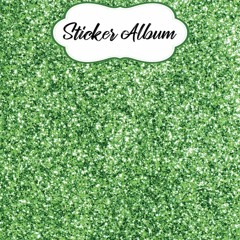 get [PDF] Download Sticker Album: Green Glitter Sticker Book for Collecting Stic