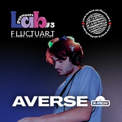 Averse (K - PICH)| Pygments Lab #3 X FLUCTUART
