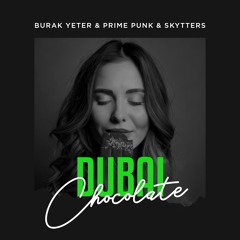 Burak Yeter & Prime Punk & Skytters - Dubai Chocolate