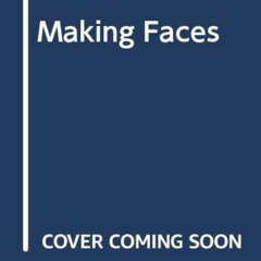 [Free] KINDLE 📔 Making Faces by  Kevyn Aucoin [EPUB KINDLE PDF EBOOK]