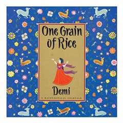 [READ] KINDLE PDF EBOOK EPUB One Grain of Rice: A Mathematical Folktale by  Demi &  Demi 📍
