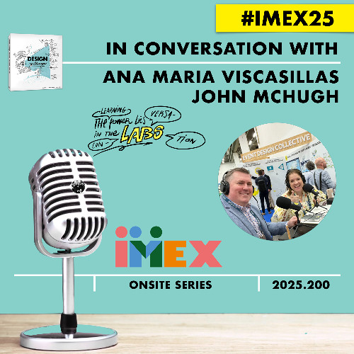 Ana Maria Viscasillas MBA CDME DES CED + John Mc Hugh with Ruud Janssen #DESIGNtoCHANGE #IMEX25